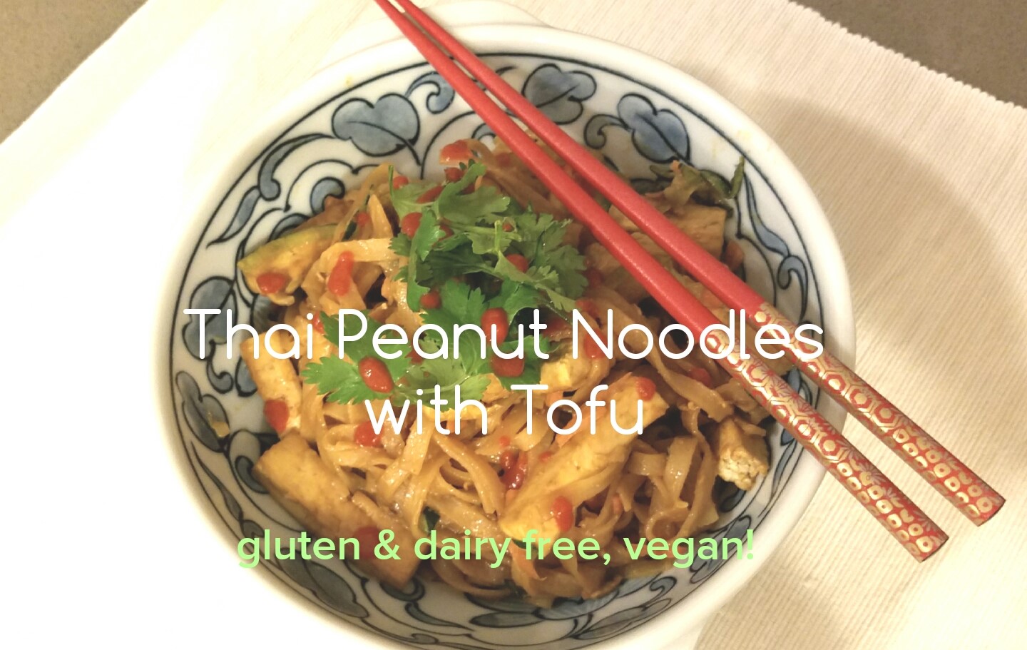 Thai Peanut Noodles with Tofu – gluten and dairy free, vegan!